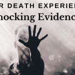 Near Death Experience: Shocking Evidence!