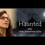 Haunted with Linda Zimmerman (USA)  for Afterlife Discussions Brisbane (Australia)