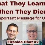 Important Message From The Other Side! | Fireside Chat w Near Death Experiencers #2 Part 1