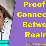 Ingrid Honkala - Proof of Connection Between Realms - A Gift from my NDE