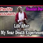 Life After My Near Death Experience | Shivallah Dharma