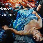 Near Death Experience: Artful Evidence