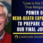 Knowledge About Near Death Experiences Can Prepare Us for Life & Death- Chaplain Maginley (IANDS)