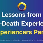 Lessons from Near Death Experiences