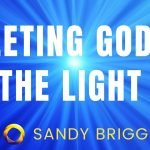 Meeting God in the Light