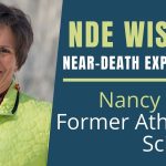 Near-Death Experience Wisdom- Former Atheist and Scientist Nancy Rynes