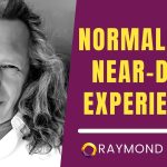 Normalizing Near Death Experiences (NDEs)