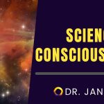 Science of Consciousness - Dr.Jane Katra