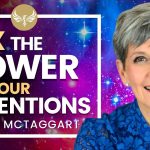 10X the Power of Your Intentions! Law of Attraction + Power of 8 Meditation - Lynne McTaggart