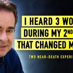 He Heard 3 Words During His 2nd Near-Death Experience That Changed His Life (Incredible NDE)