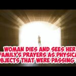I could see prayers as physical objects that were passing by | Near death experience | NDE