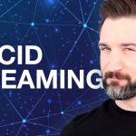 LUCID DREAMING - My First Experience and How to Have Your Own