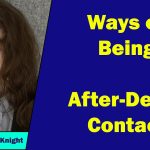 Michele Knight - Ways of Being, After-Death Contact
