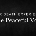 Near Death Experience: The Peaceful Void