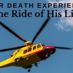 Near Death Experience: The Ride of His Life