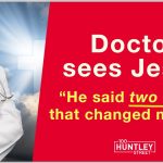 Doctor sees Jesus & hears Him say 2 words...