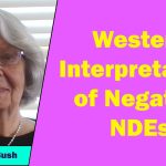 Nancy Bush - Western Interpretation of Negative NDEs