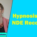 Hillary Leehane - Hypnosis and NDE Recovery