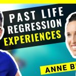 PAST LIFE REGRESSION EXPERIENCES! - Overcoming Obstacles in Life | Anne Berube