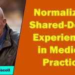 Jeff O'Driscoll - Normalizing Shared-Death Experiences in Medical Practice