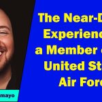 Chase Demayo - The Near-Death Experience of a Member of the United States Air Force