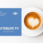When Tragedy Strikes, the One Question that Helps - Afterlife TV