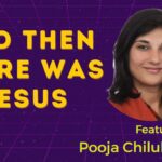 And Then There Was Jesus w/ Pooja Chilukuri