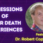 Impressions of Near-Death Experiences w/ Dr. Robert Coppes