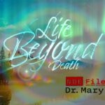 Life Beyond Death - NDE Files - Mary Neal