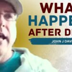 TOUR OF THE AFTERLIFE: What REALLY Happens When we Die? Near Death Experience John J Davis