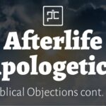 Afterlife Apologetics Podcast: Episode 10 - Biblical Objections to Near-Death Experiences, Part 3