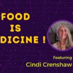 Food is Medicine w/ Cindi Crenshaw