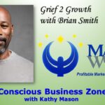 Grief 2 Growth with Brian Smith