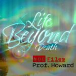 Life Beyond Death - NDE Files - Howard Storm