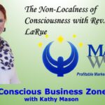 The Non-Localness of Consciousness with Rev. Angelia LaRue