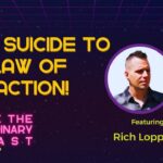 From Suicide to Law of Attraction! w/ Rich Lopp