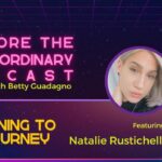 Explore the Extraordinary - Awakening to the Journey w/ Natalie Rustichelli
