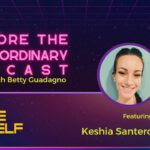 Explore the Extraordinary - Choose Yourself w/ Keshia Santero
