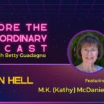 Misfit in Hell w/ M.K. (Kathy) McDaniel - Explore the Extraordinary Podcast
