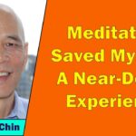 Kelvin Chin - Meditation Saved my Life: A Near-Death Experience