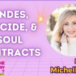 3 Near Death Experiences, Suicide, and Soul Contracts w/ Michelle Clare