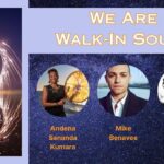 We Are Walk-In Souls: Danielle Sherrill, Mike Benavee, Andena Sananda Kumara -
